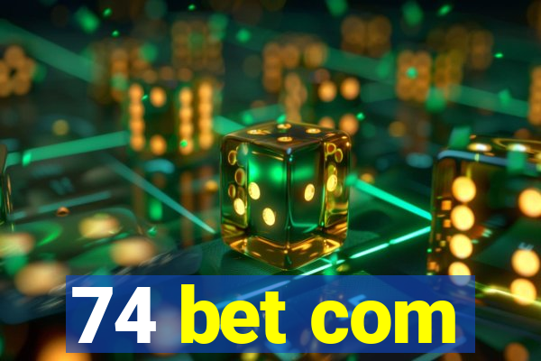 74 bet com